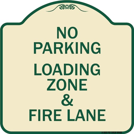 Signmission Designer Series-No Parking Loading Zone & Fire Lane Tan & Green Alum, 18" x 18", TG-1818-9960 A-DES-TG-1818-9960